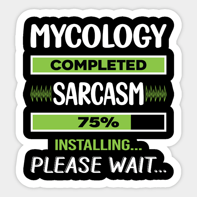 Funny Sarcasm Mycology Mycologist Mushrooms Sticker by relativeshrimp